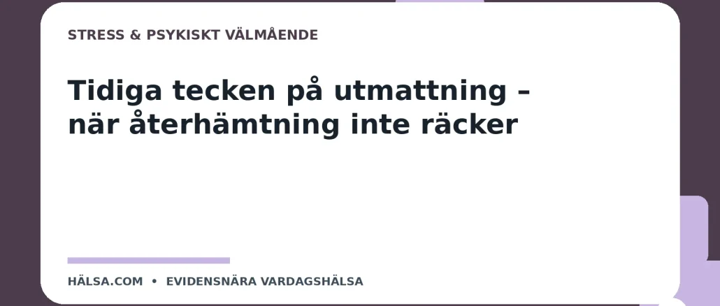 Illustration till guiden Tidiga tecken på utmattning – när återhämtning inte räcker